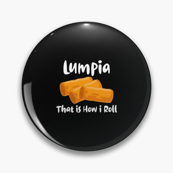 Item preview, Lumpia That is How I Roll for Men Women Kids Got Lumpia designed and sold by FilipinoMerch.