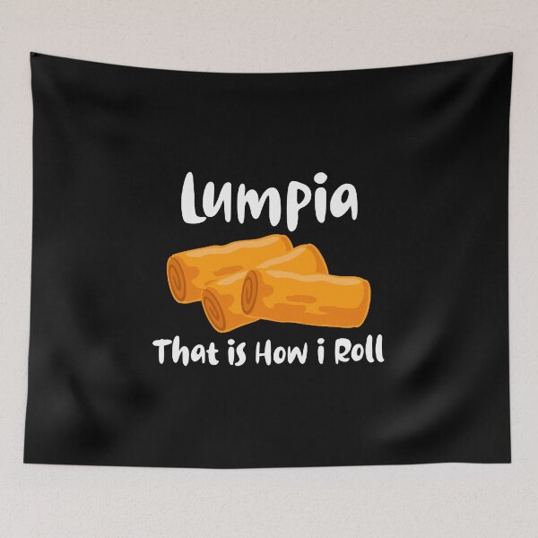 Item preview, Lumpia That is How I Roll for Men Women Kids Got Lumpia designed and sold by FilipinoMerch.