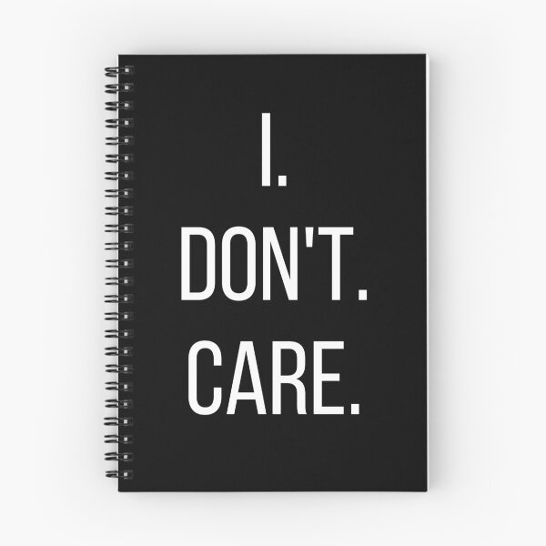 Item preview, I. Don't. Care. Text only design. White text. Capitals. designed and sold by JellyBeenzz.