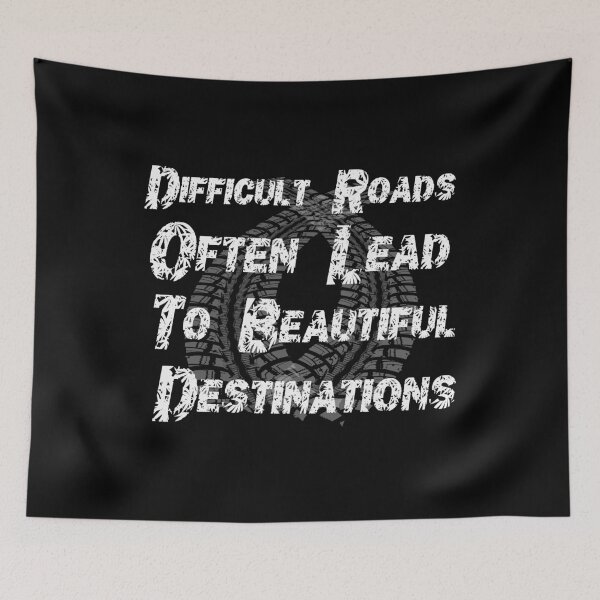 Item preview, Difficult Roads Often Lead To Beautiful Destinations designed and sold by Désigne Shirt.
