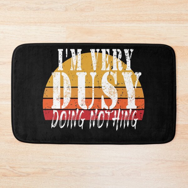 Item preview,   Busy Doing Nothing, Funny  designed and sold by Bachirdz.