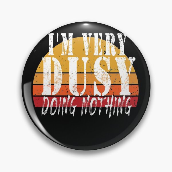 Item preview,   Busy Doing Nothing, Funny  designed and sold by Bachirdz.