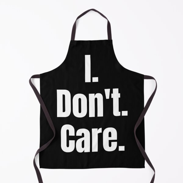 Item preview, I. Don't. Care. Text only design. White text. Lower case. designed and sold by JellyBeenzz.