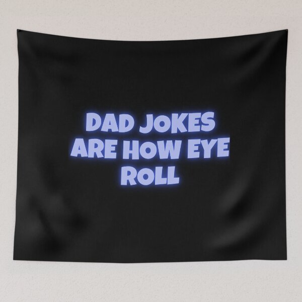 Item preview, Dad Jokes Are How Eye Roll designed and sold by joshua pierre.