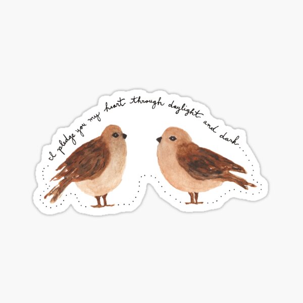 Marriage Vow Sparrow Watercolor Painting: "I pledge you my heart through daylight and dark...." by Meia Geddes Sticker