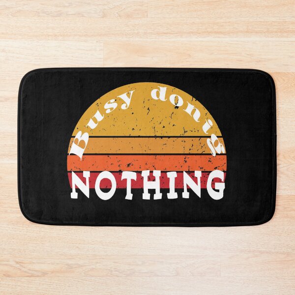 Item preview,   Busy Doing Nothing, Funny  designed and sold by Bachirdz.