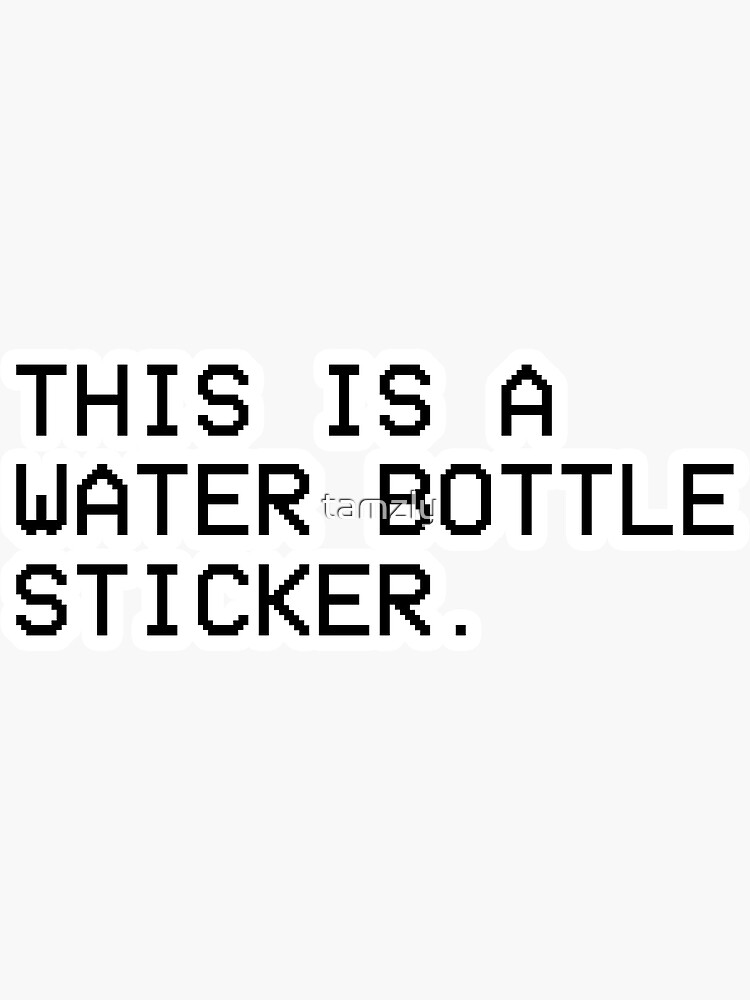 "This is a water bottle sticker" Sticker by tamzly Redbubble