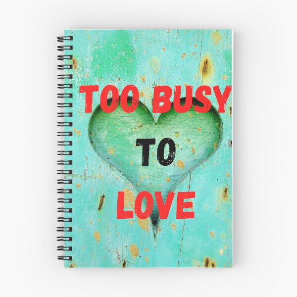 Item preview, Too Busy To Love design designed and sold by Rajzone.