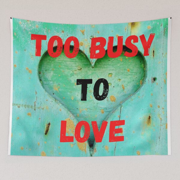 Item preview, Too Busy To Love design designed and sold by Rajzone.