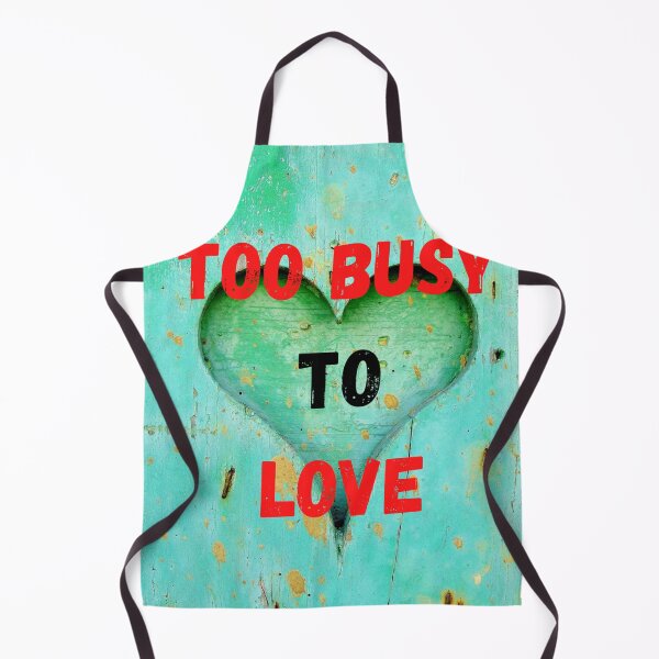 Item preview, Too Busy To Love design designed and sold by Rajzone.