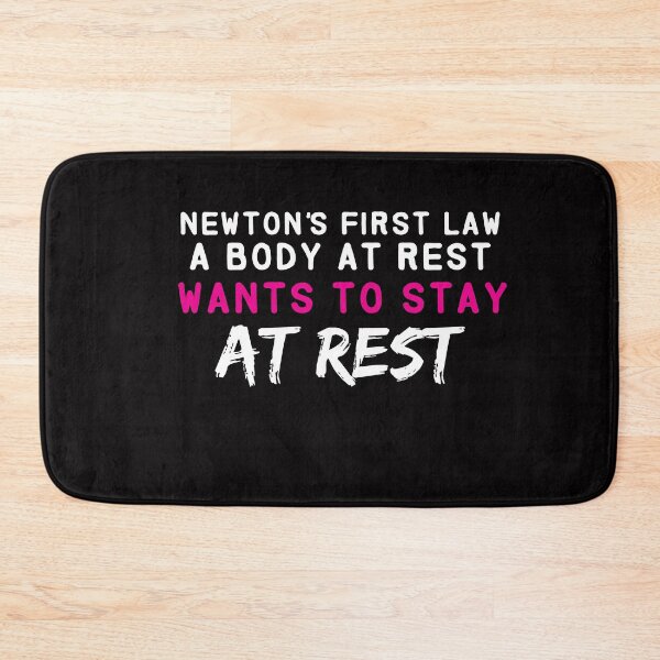 Item preview, Newton's First Law a body at rest wants to stay at rest designed and sold by Hannah  Pillic.