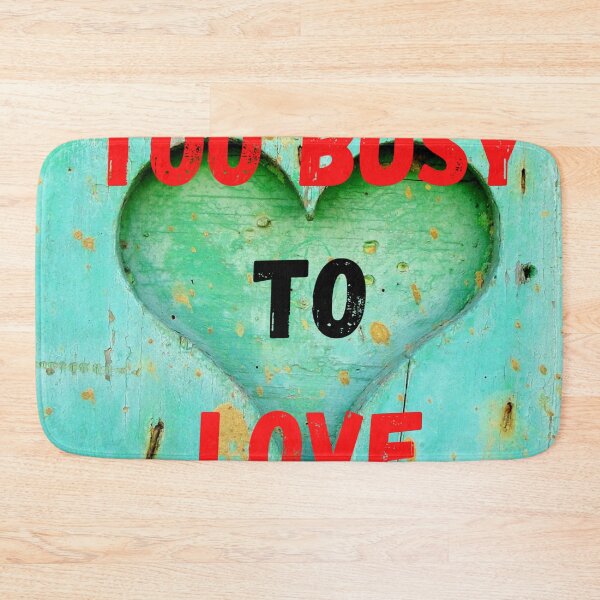 Item preview, Too Busy To Love design designed and sold by Rajzone.