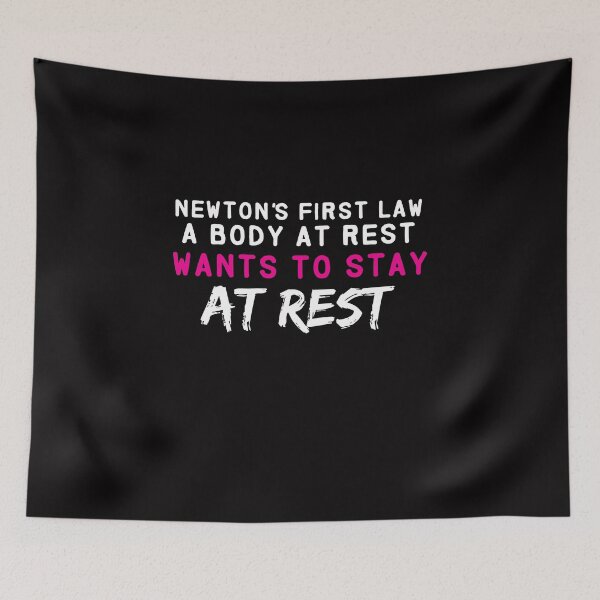Item preview, Newton's First Law a body at rest wants to stay at rest designed and sold by Hannah  Pillic.