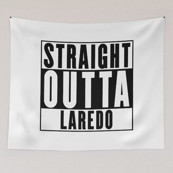 Item preview, Straight Outta Laredo designed and sold by RandomStuffShop.