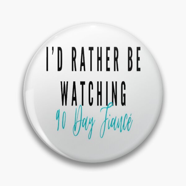 Item preview, I'd Rather Be Watching 90 Day Fiance designed and sold by Kate_Create.