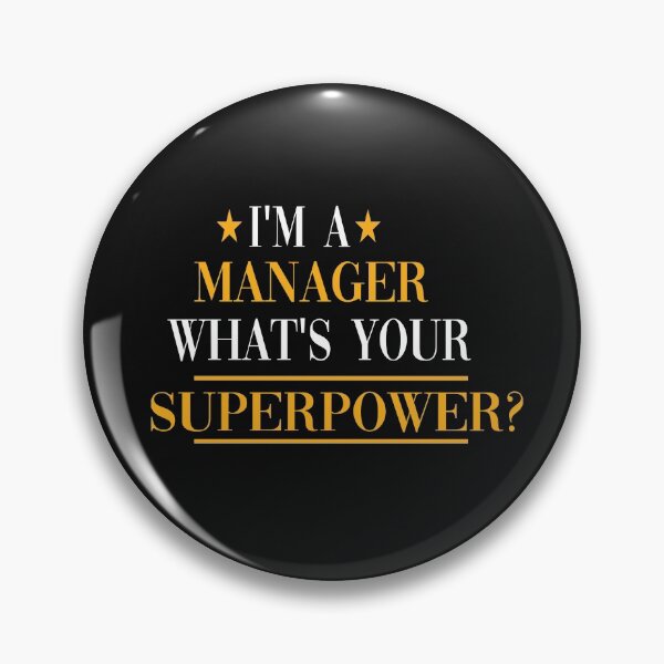 Item preview, I'm a Manager What's Your Superpower designed and sold by yoyodsing15.