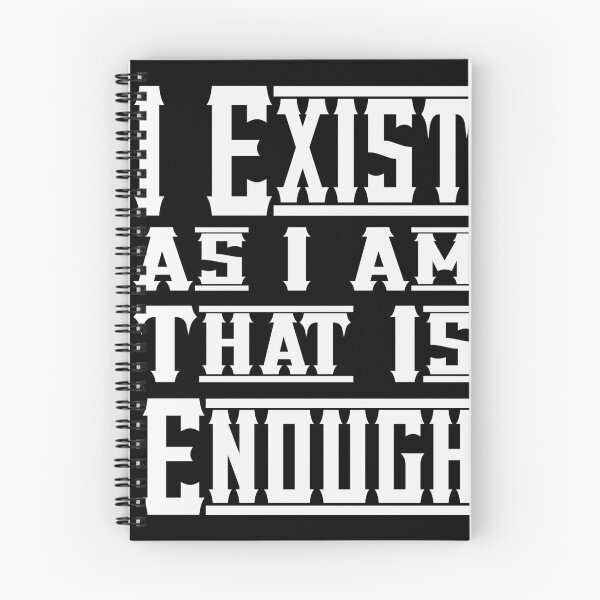 Item preview, I Exist As I Am That Is Enough designed and sold by MShop Co.
