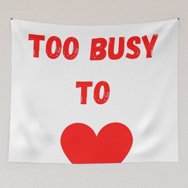 Item preview,  Too Busy To Love design designed and sold by Rajzone.