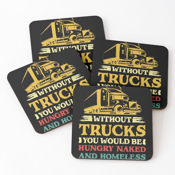 Item preview, Without Trucks You Would Be Hungry Naked And Homeless designed and sold by sesa10.
