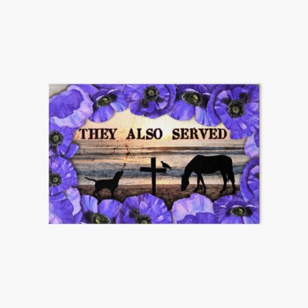 They also served animal remembrance, war remembrance, veterans day, VE day, animal poppy, purple poppy, service dogs, service horses, lest we forget They also served animal remembrance, war remembrance, veterans day, VE day, animal poppy, purple poppy, service dogs, service horses, lest we forget