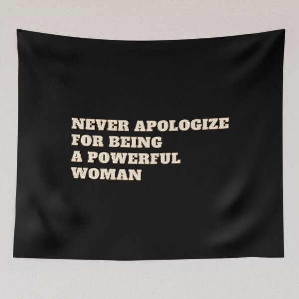 Item preview, Never Apologize For Being A Powerful Woman designed and sold by Rebend.