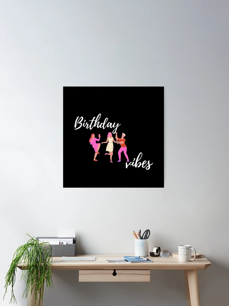 Birthday Vibes Poster for Sale by MayaCordalia