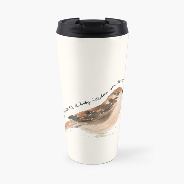 Sparrow Bird Watercolor Painting: "Dear quirky thought #3, I hereby introduce you to quirky thought #13" by Meia Geddes Travel Mug