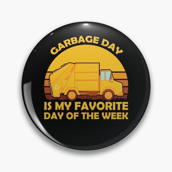 Item preview, Garbage Day Is My Favorite Day Of The Week designed and sold by sesa10.