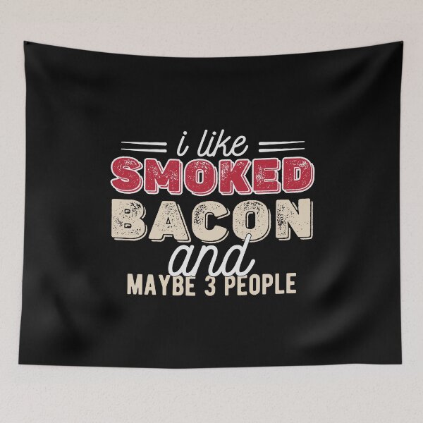 Item preview, I Like Smoked Bacon And Maybe 3 People - Funny Humor Bacon Lover Sayings designed and sold by Scratches Tees.