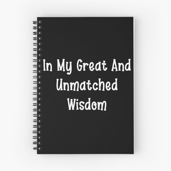 Item preview, In My Great And Unmatched Wisdom designed and sold by LamsaLik.