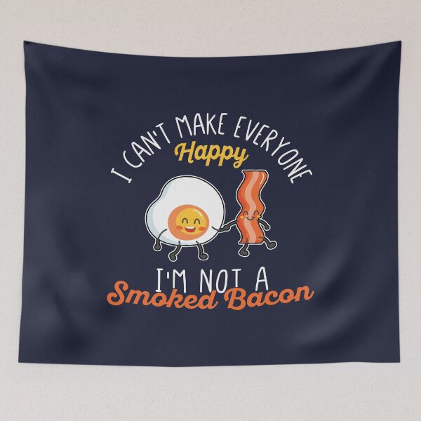 Item preview, I Can't Make Everyone Happy, I'm Not A Smoked Bacon - Funny Humorous Bacon Lover Quote designed and sold by Scratches Tees.