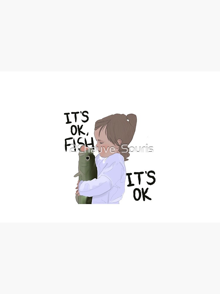 It’s ok fish Essential T-Shirt for Sale by 2Chauve Souris