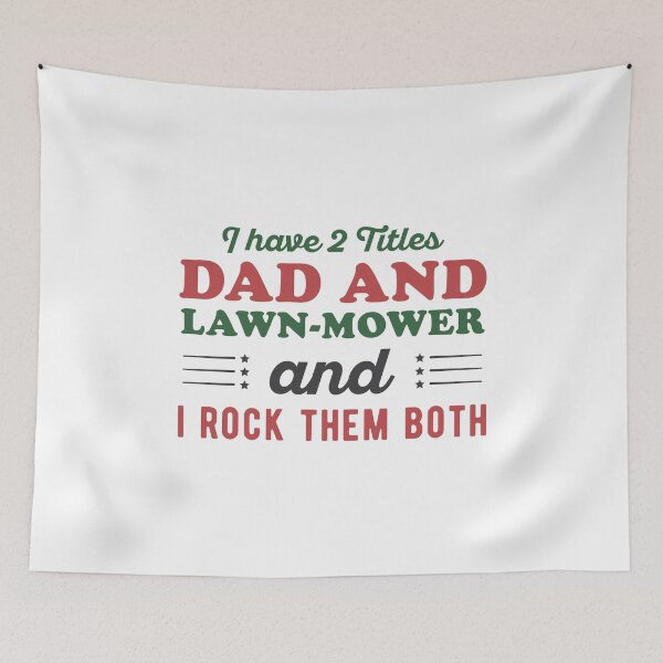 Item preview, I have 2 Titles Dad and Lawn-Mower and I Rock Them Both - Funny Father Day Garden Tractor Lover Sayings designed and sold by Scratches Tees.