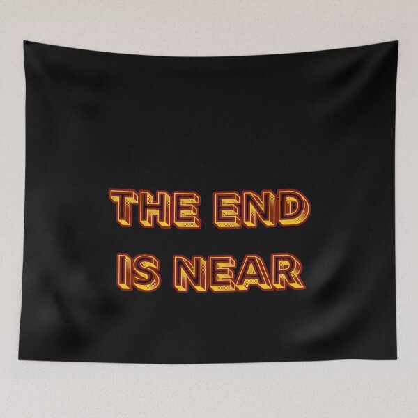Item preview, The End Is near Birthday Gift  designed and sold by GBDesigner.