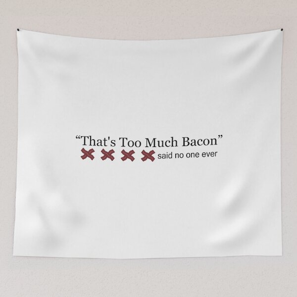 Item preview, That's Too Much Bacon - Funny Smoked Bacon Lover Joke designed and sold by Scratches Tees.