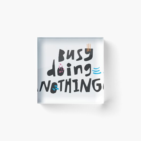 Item preview, Busy Doing Nothing designed and sold by Akiri Yashuenko.