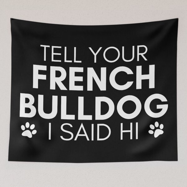 Item preview, french bulldog quote Funny french bulldog saying designed and sold by OneTimeEngineer.