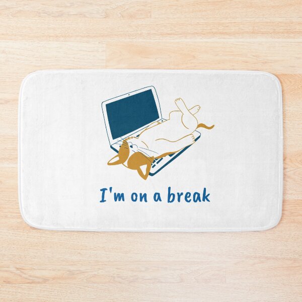 Item preview, I'm on a break designed and sold by questfort.
