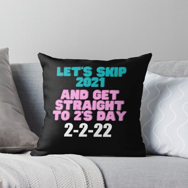 Item preview, 2's Day - Let's skip 2021 And Get Straight to 2s Day designed and sold by Jennifer Church.