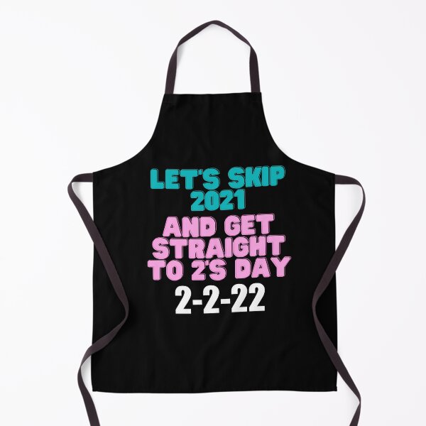 Item preview, 2's Day - Let's skip 2021 And Get Straight to 2s Day designed and sold by Jennifer Church.