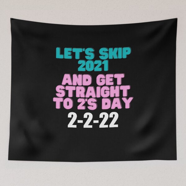 Item preview, 2's Day - Let's skip 2021 And Get Straight to 2s Day designed and sold by Jennifer Church.