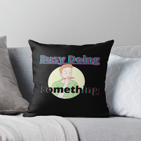Item preview, Busy Doing Something! designed and sold by Viktor Kabbach.