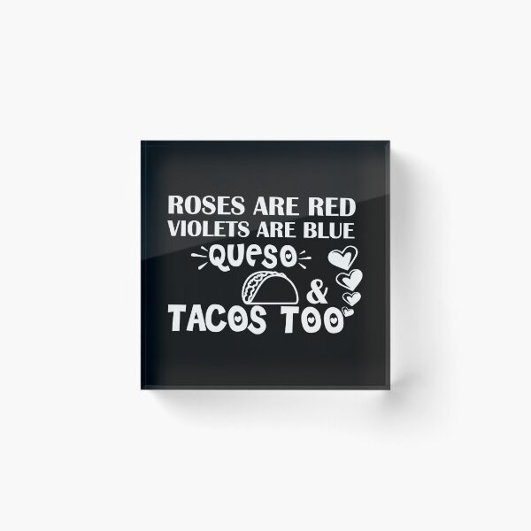 Item preview, Roses Are Red Violets Are Blue I Love Queso & Tacos Too - Funny Valentine Shirt For Taco Lover Funny Taco  Valentine Gifts designed and sold by 0umStore.