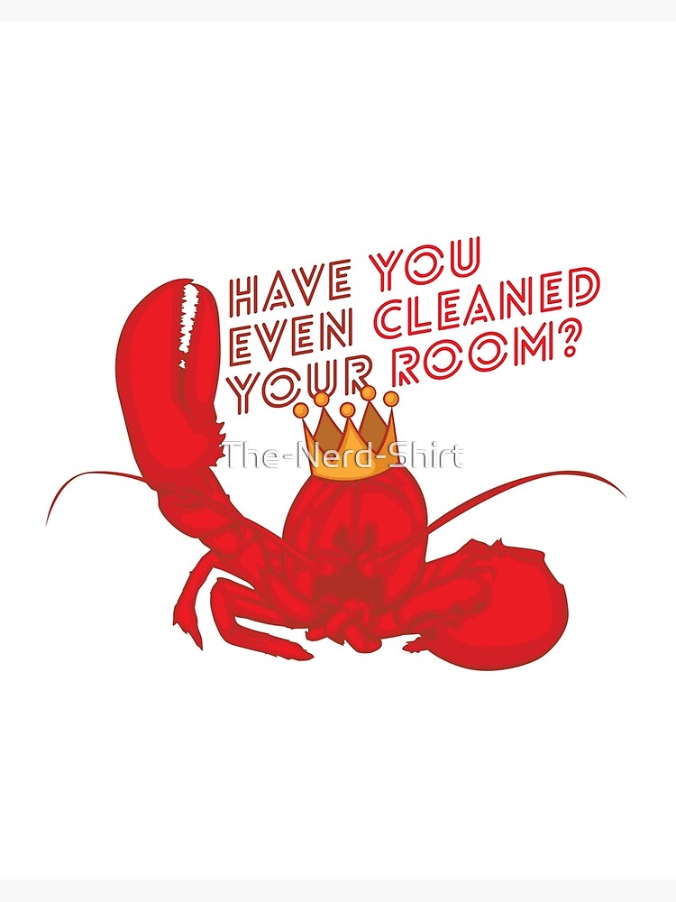 Have Cleaned Your Room? - Jordan Lobster King" Art Board Print by The-Nerd-Shirt | Redbubble