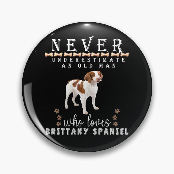 Item preview, Never underestimate an old man who loves Brittany Spaniel designed and sold by . JustBeUnique ..