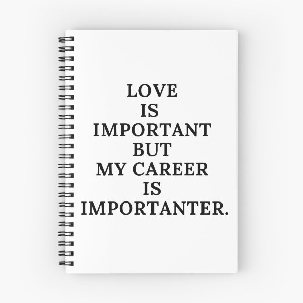 Item preview, LOVE IS IMPORTANT BUT MY CAREER IS IMPORTANTER designed and sold by salystore.