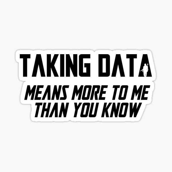 Taking Data Sticker