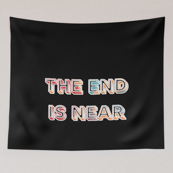Item preview, The End Is near Birthday Gift  designed and sold by GBDesigner.
