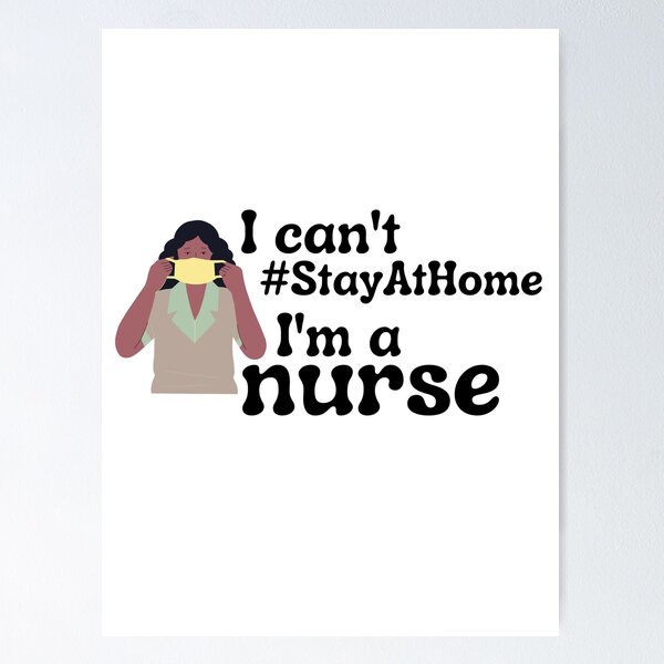 Item preview, I Can't Stay At Home, I'm A Nurse designed and sold by paoloballadares.