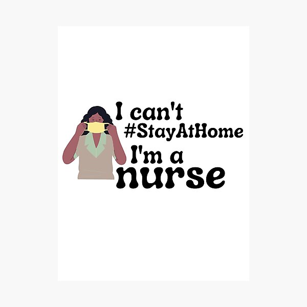 Item preview, I Can't Stay At Home, I'm A Nurse designed and sold by paoloballadares.